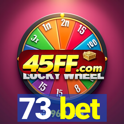 73 bet